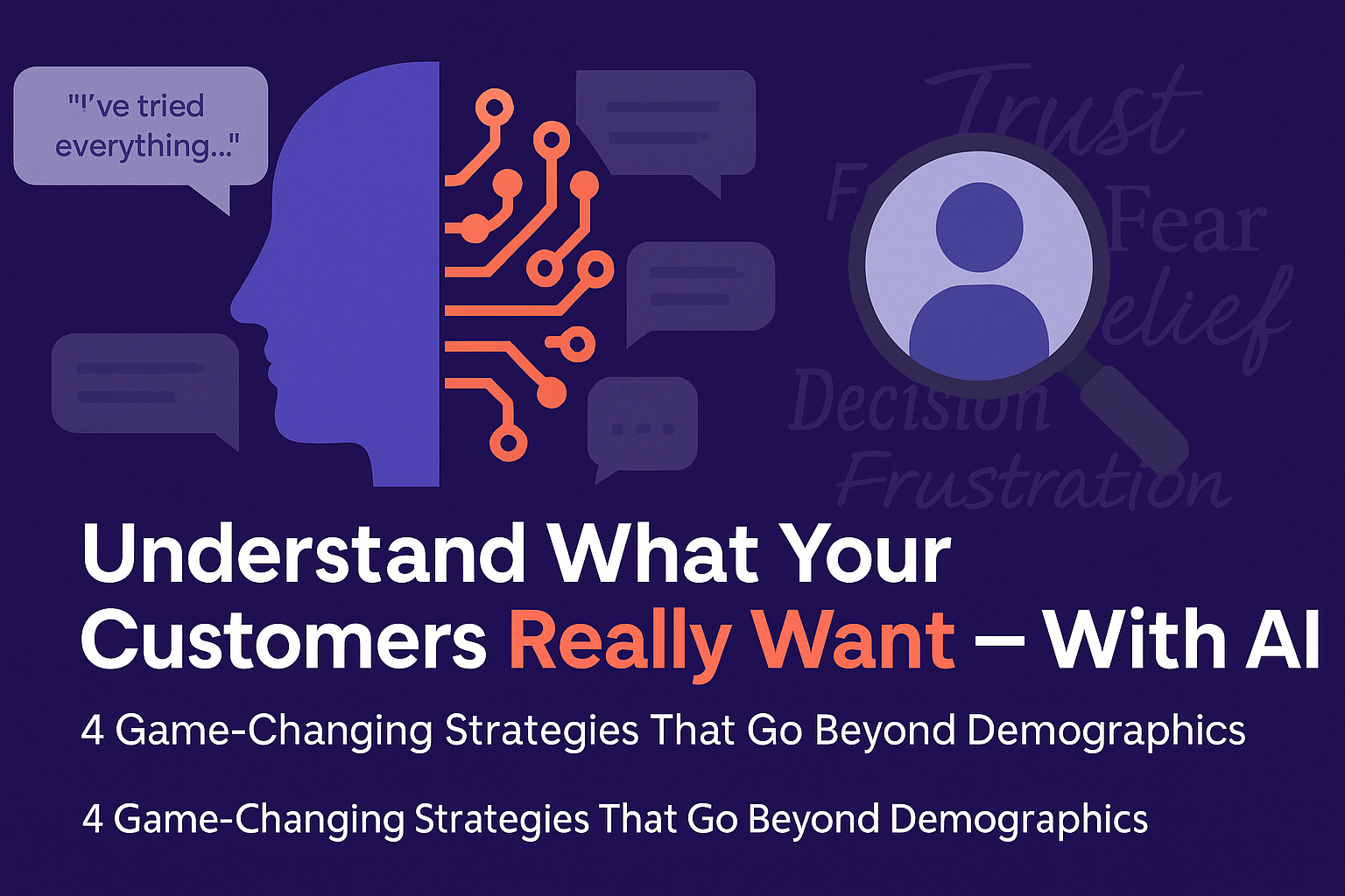 4 Game-Changing AI Strategies to Understand Your Customers Better Than Ever Before